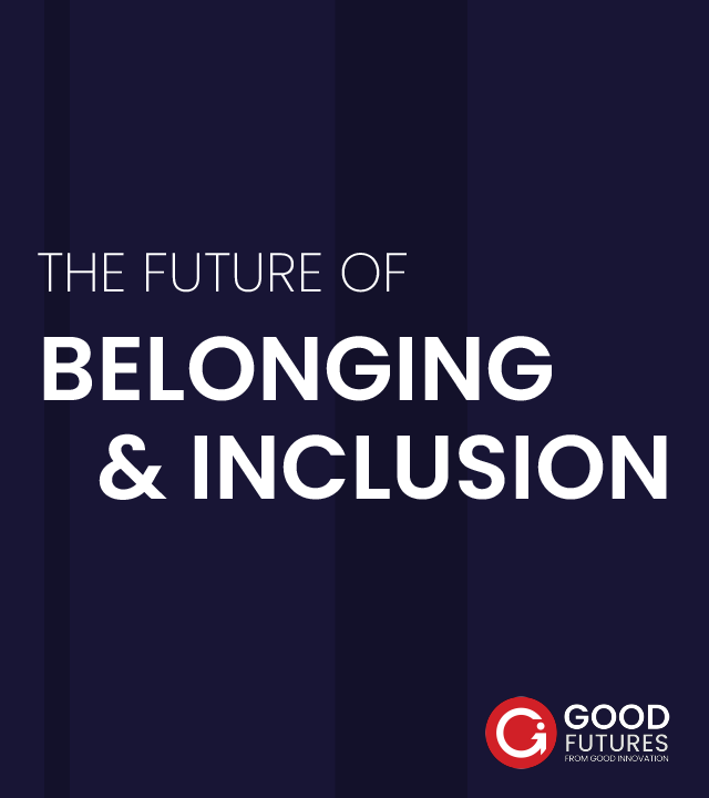 Good Futures Belonging Inclusion Report Web Thumbnail